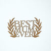 Διακοσμητικό ξύλινο στοιχείο Best Mum Ever με φυλλωτό σχέδιο