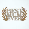 Ξύλινο στοιχείο διακόσμησης Best Mum Ever για δώρο στη μαμά